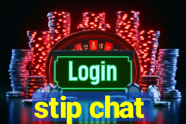 stip chat